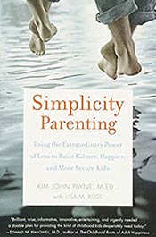 books voila montessori Simplicity Parenting: Using the Extraordinary Power of Less to Raise Calmer, Happier, and More Secure Kids