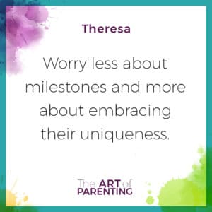 Worry less about milestones and more about embracing their uniqueness.