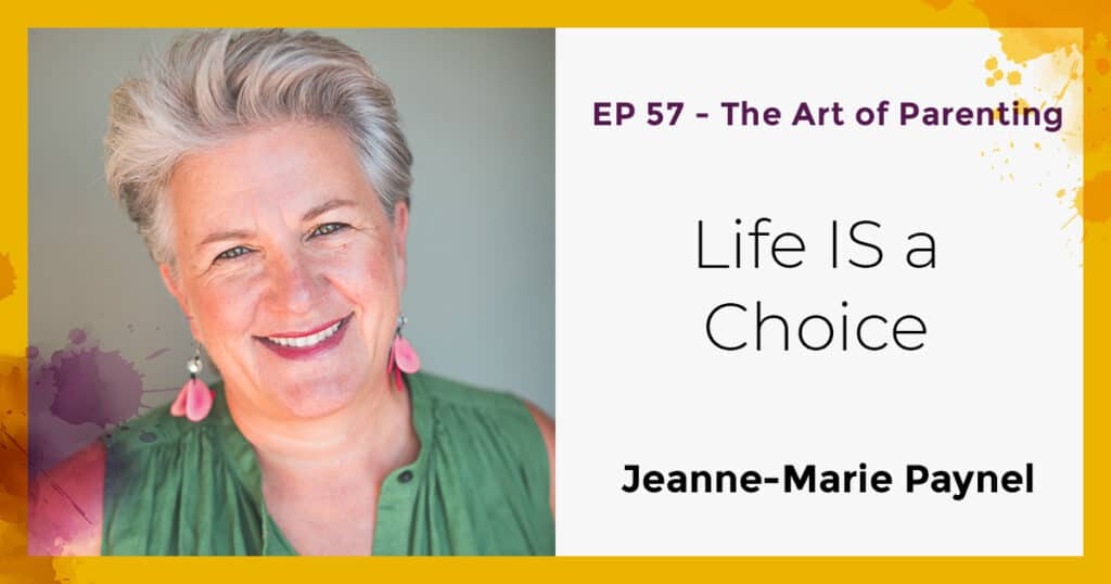 Life is a choice with Jeanne-Marie Paynel
