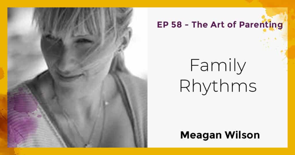 Family Rhythms with Meagan Wilson