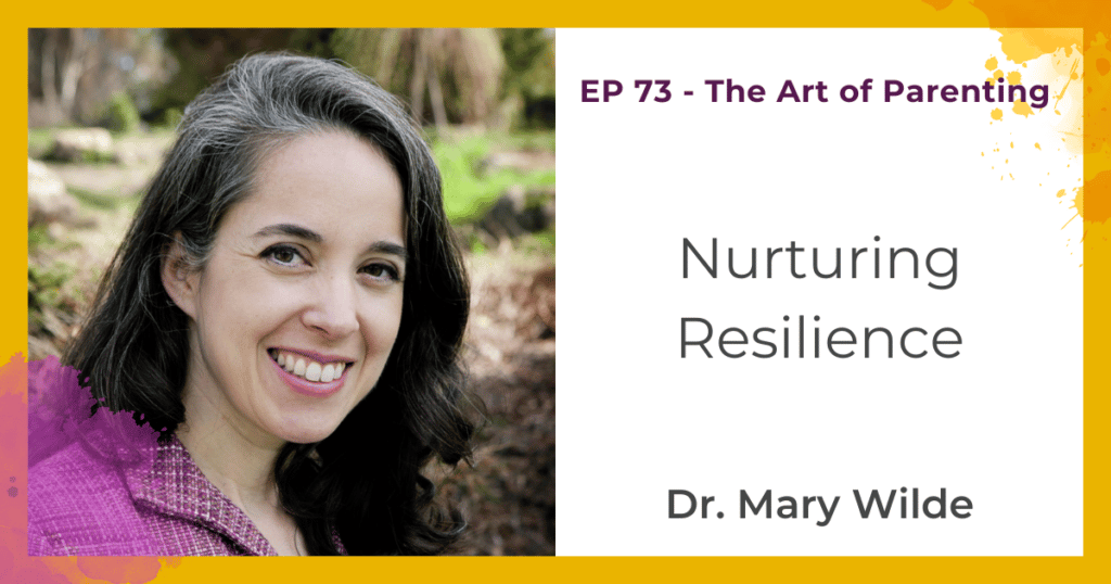 Nurturing Resilience with Dr. Mary Wilde