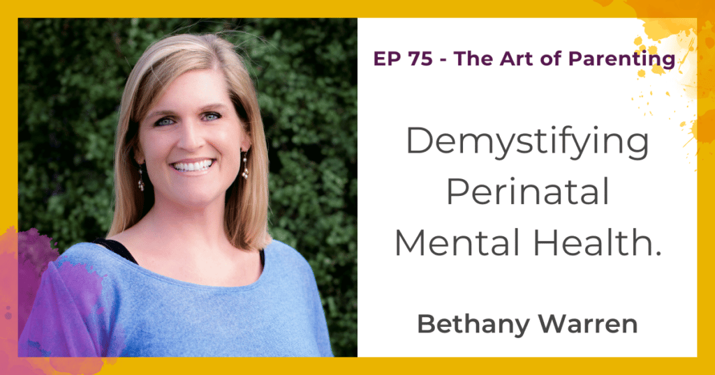 Demystifying Perinatal Mental Health. With Bethany Warren
