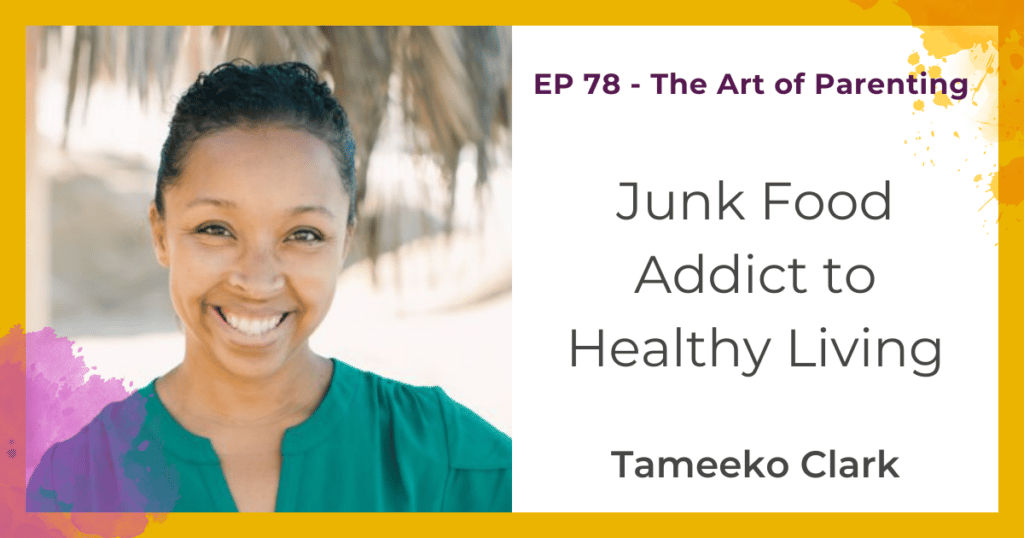 Junk Food Addict to Healthy Living with Tameeko Clark
