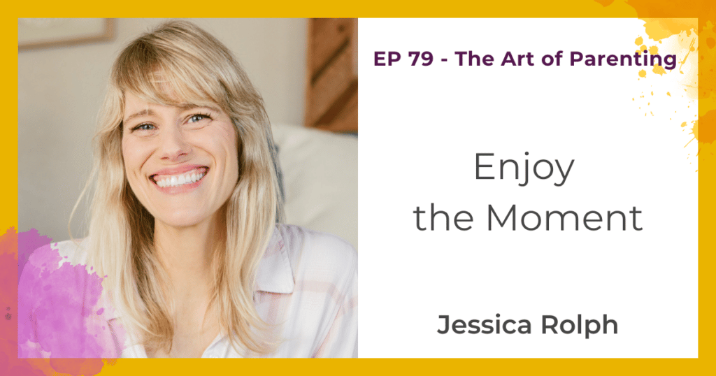 Enjoy the Moment with Jessica Rolph