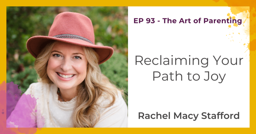 Reclaiming Your Path to Joy with Rachel Macy Stafford