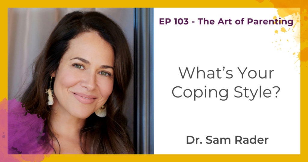What is your coping style? with Dr. Sam Rader