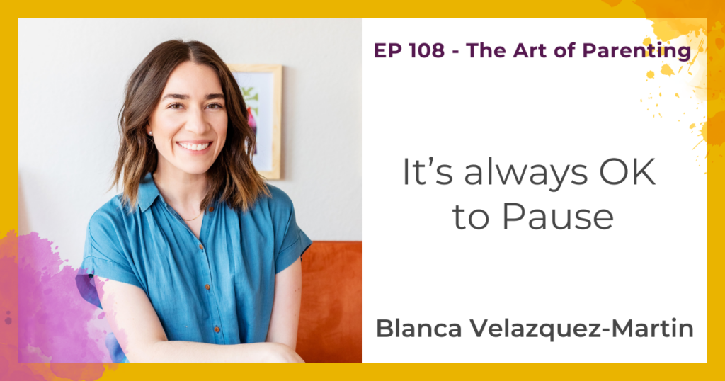 It's always OK to Pause with Blanca Velazquez-Martin
