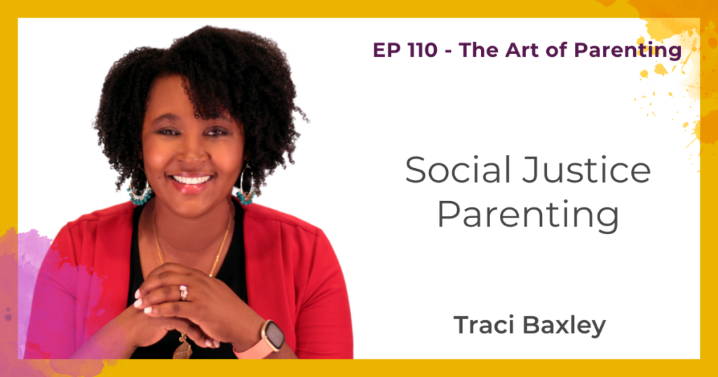 Social Justice Parenting with Traci Baxley