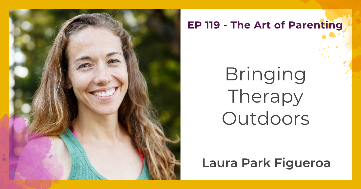 Bringing Therapy Outdoors. With Dr. Laura Park Figueroa