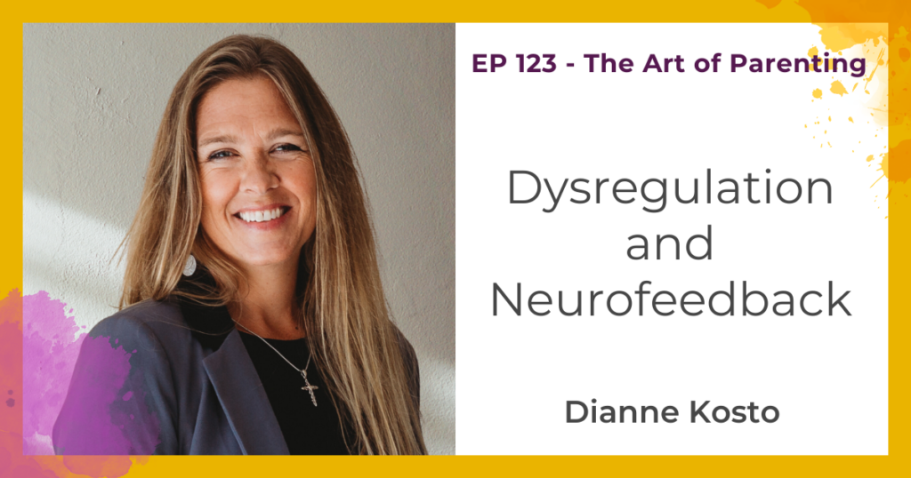 Dysregulation and Neurofeedback with Dianne Kosto