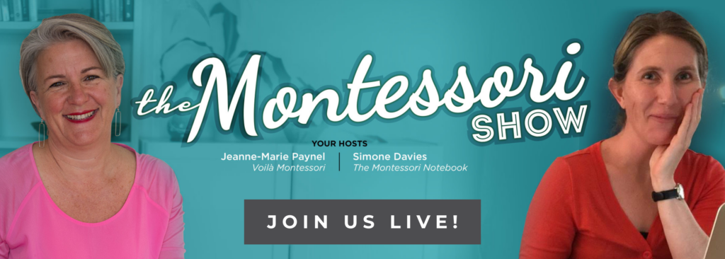 The Montessori show with Jeanne-Marie Paynel and Simone Davies