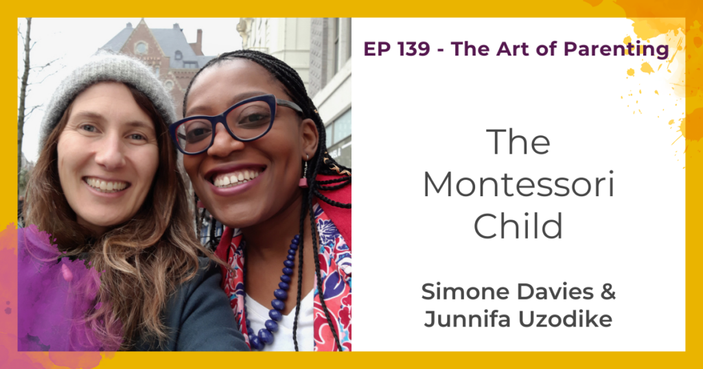 The Montessori Child with Simone Davies and Junnifa Uzodike
