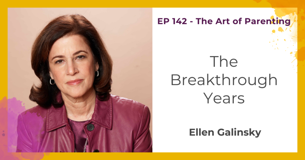 The Breakthrough Years with Ellen Galinsky