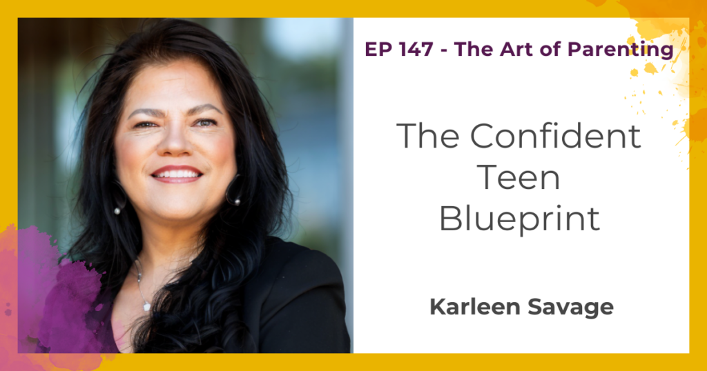 The Confident Teen Blueprint with Karleen Savage