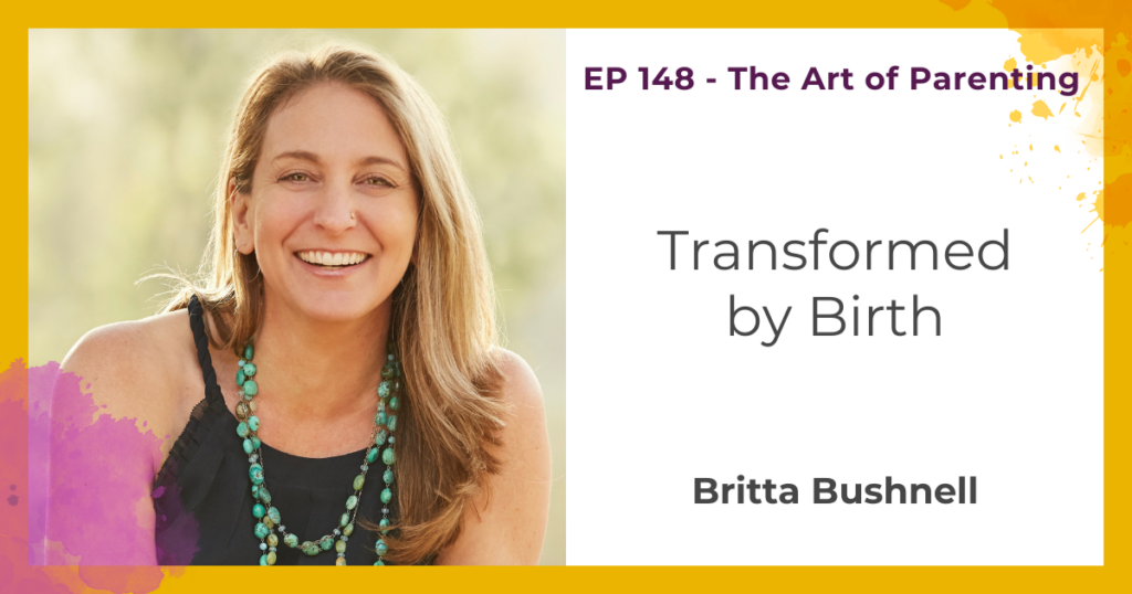 Transformed by Birth with Britta Bushnell
