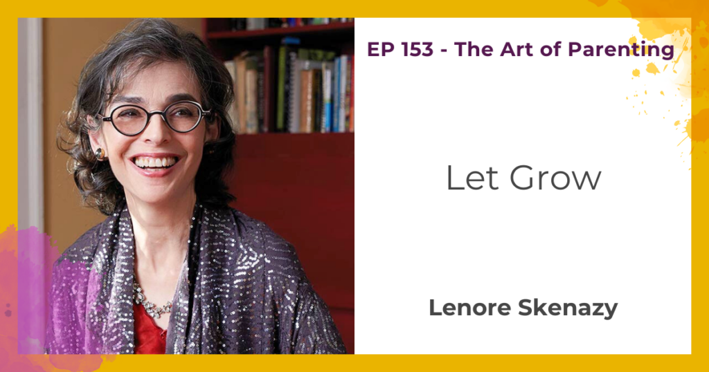 Let Grow with Lenore Skenazy