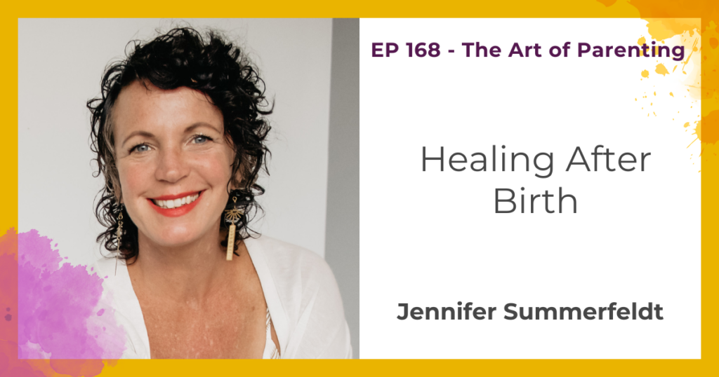 Healing After Birth. with Jennifer Summerfeldt